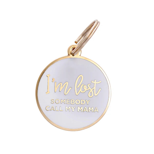 Pet ID Tag - I'm Lost Somebody Call My Mama