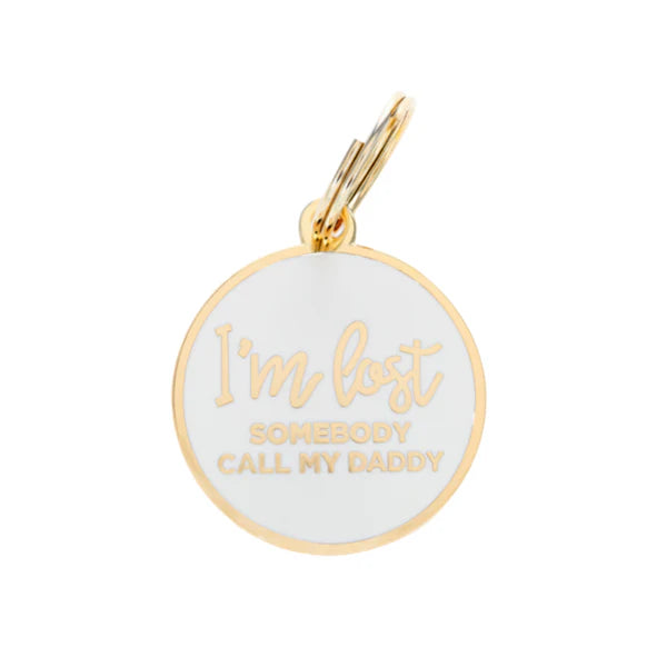 Pet ID Tag - I'm Lost Somebody Call My Daddy