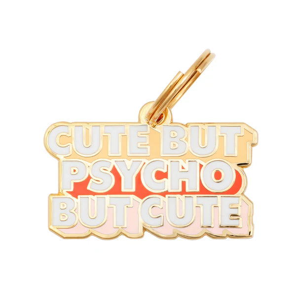 Pet ID Tag - Cute But Psycho But Cute