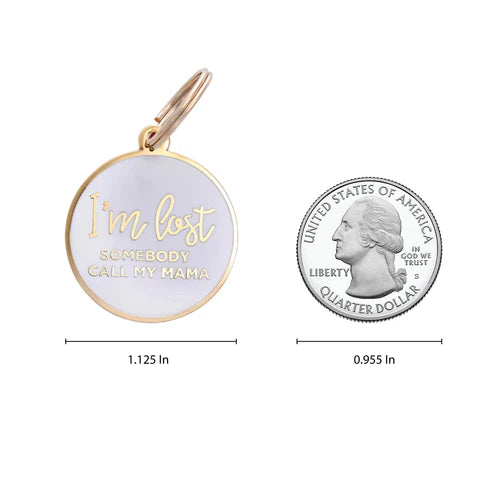 Pet ID Tag - I'm Lost Somebody Call My Mama